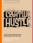 Creative Hustle : Blaze Your Own Path and Make Work That Matters - Book