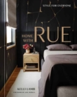 Home with Rue : Style for Everyone An Interior Design Book - Book
