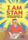 I Am Stan : A Graphic Biography of the Legendary Stan Lee - Book