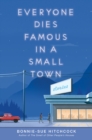 Everyone Dies Famous in a Small Town - eBook