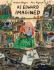 As Edward Imagined : A Story of Edward Gorey in Three Acts - Book