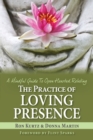 Practice of Loving Presence: A Mindful Guide To Open-Hearted Relating - eBook