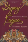 Gypsy Fugue : An Archetypal Memoir - Book