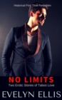 No Limits: Two Erotic Stories of Taboo Love - eBook