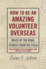 How to Be an Amazing Volunteer Overseas - eBook