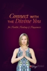 Connect With The Divine You - Book