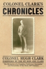 COLONEL CLARK'S CHRONICLES : The Memories of a Canadian Politician, Journalist and Storyteller of the Early 20th Century - eBook