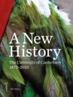 A New History : The University of Canterbury 1873–2023 - Book
