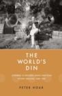 The World's Din : Listening to records, radio and films in New Zealand 1880-1940 - Book