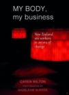 My Body, My Business : New Zealand sex workers in an era of change - Book