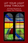 Let Your Light Shine through: 62 Fresh Sermons to Inspire Your Preaching - eBook