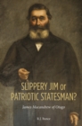 Slippery Jim or Patriotic Statesman? James Macandrew of Otago - eBook