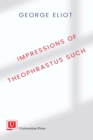 Impressions of Theophrastus Such - eBook