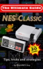NES Classic: Ultimate Guide To The NES Classic : Tips, Tricks, and Strategies to all 30 Games - eBook