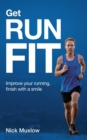 Run Fit: Improve Your Running, Finish With a Smile - eBook