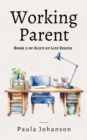 Working Parent : Slice of Life, #2 - eBook