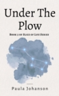 Under The Plow : Slice of Life, #3 - eBook