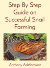 Step By Step Guide on Successful Snail Farming - eBook