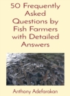 50 Frequently Asked Questions by Fish Farmers with Detailed Answers - eBook