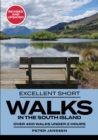 Excellent Short Walks in the South Island - Book