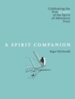 A Spirit Companion : Celebrating the first 50 years of the  Spirit of Adventure Trust - Book