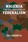 Nigeria and the Challenge of Federalism - Book
