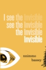 I See The Invisible : Poems - Book
