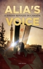 Alia's Voice : A Syrian Refugee in Canada - eBook