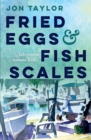 Fried Eggs and Fish Scales : Tales from a Sointula Troller - Book