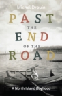 Past the End of the Road : A North Island Boyhood - eBook