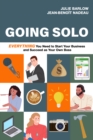 Going Solo : Everything You Need to Start Your Business and Succeed as Your Own Boss - eBook