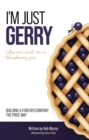 I'm Just Gerry : Building a Forever Company the Price Way - eBook