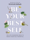 Be Your Best Self : Ten life-changing ideas to reach your full potential - Book