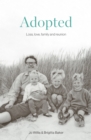 Adopted : Loss, love, family and reunion - Book