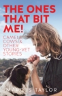 The Ones That Bit Me! : Camels, cows and other young-vet stories - Book