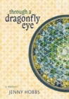 Through a dragonfly eye : A Memoir - eBook