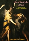 Life of Saint John of God Founder of the Order of Hospitallers - eBook