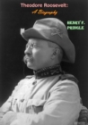 Theodore Roosevelt: A Biography - eBook