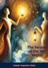 The Parable of the Ten Virgins: In Six Discourses, and a Sermon on the Judgeship of the Saints - eBook