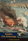 Rasplata (The Reckoning) by Commander Vladimir Semenoff. : His Diary During The Blockade Of Port Arthur And The Voyage Of Admiral Rojestvensky's Fleet - eBook