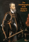 The Autobiography of the Emperor Charles V - eBook