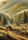 Trans-Allegheny Pioneers: History of the First White Settlements West of the Virginian Alleghenies from 1748; : Hardships and Heroism - eBook