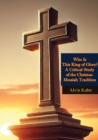 Who Is This King of Glory? A Critical Study of the Christos-Messiah Tradition - eBook