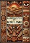 Eastern Customs in Bible Lands - eBook