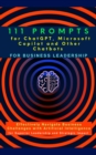 111 Prompts for ChatGPT, Microsoft Copilot and Other Chatbots for Business Leadership : Effectively Navigate Business Challenges with Artificial Intelligence for Superior Leadership and Strategic Impa - eBook