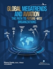 Global Megatrends and Aviation : The Path to Future-Wise Organizations - eBook