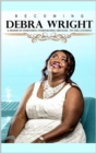 Becoming Debra Wright : Overcoming Overwhelming Obstacles Yet Still Standing - eBook