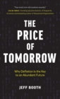 The Price of Tomorrow : Why Deflation is the Key to an Abundant Future - Book