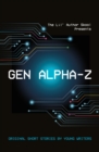 Gen Alpha-Z : Original Short Stories By Young Writers - Book