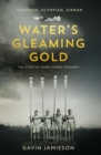 Water's Gleaming Gold : The Story of Hugh 'Jumbo' Edwards - Book